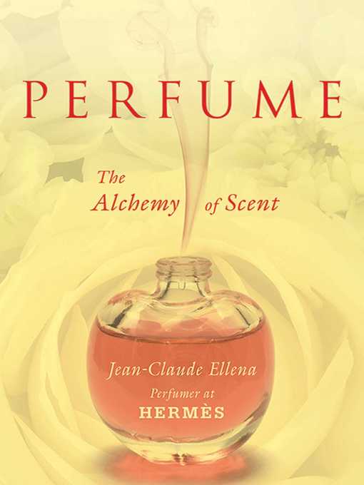 Title details for Perfume by Jean-Claude Ellena - Available